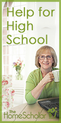 Helping Parents #Homeschool High School @TheHomeScholar