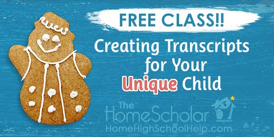 Creating Transcripts for Your Unique Child @TheHomeScholar - Helping Parents #Homeschool High School